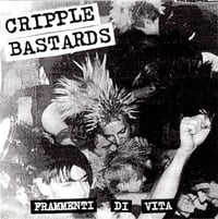 Cripple Bastards - “Frammenti Di Vita” 7”