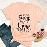 BUMP WANTS BUMP GETS TEE