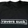 Ravers Suck.
