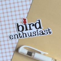 Image 3 of Bird Enthusiast - Sticker