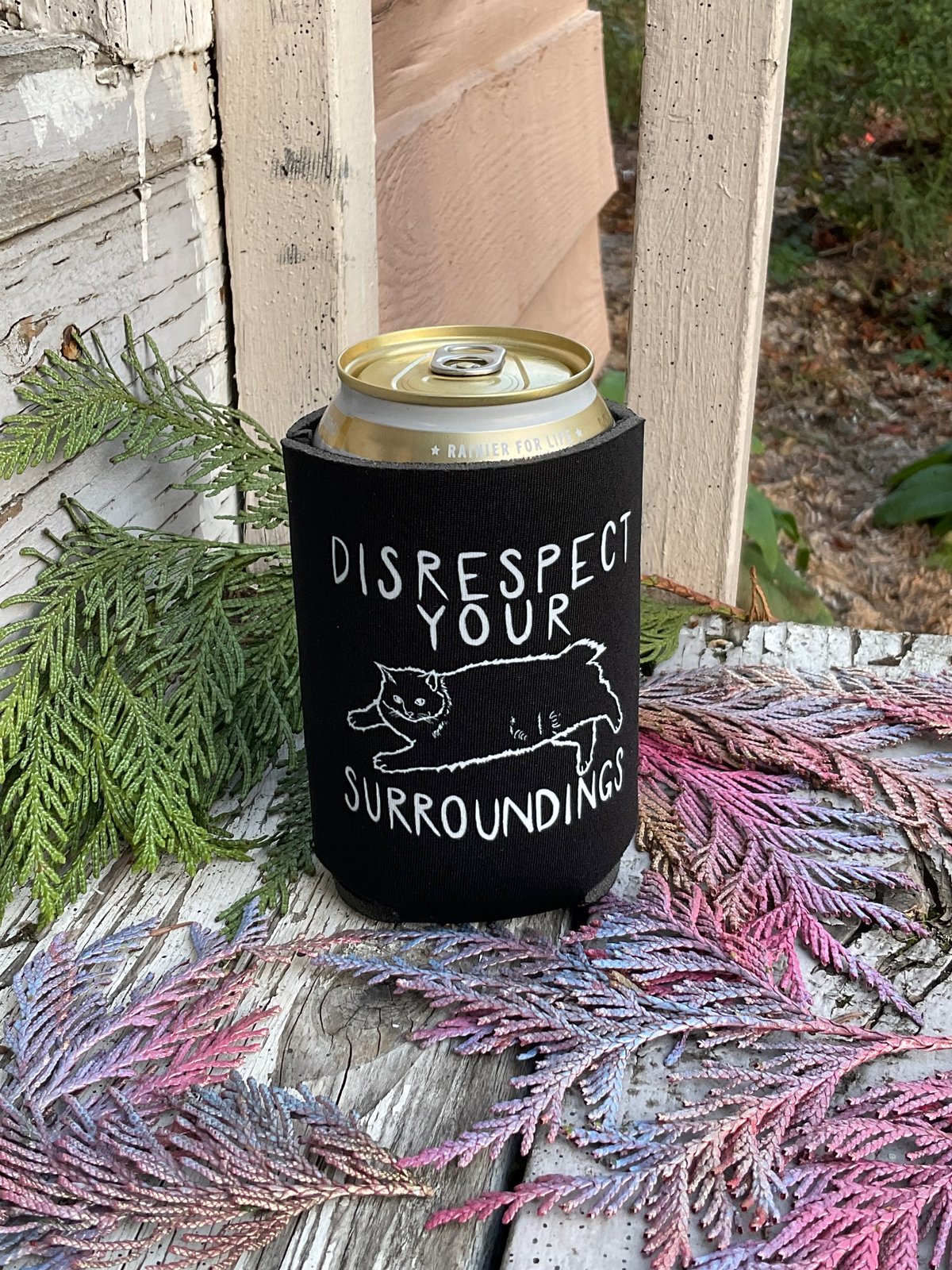 Image of Disrespect Your Surroundings Koozie