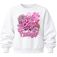 Image 1 of In My Bag, Not My Feelings Sweatshirt 