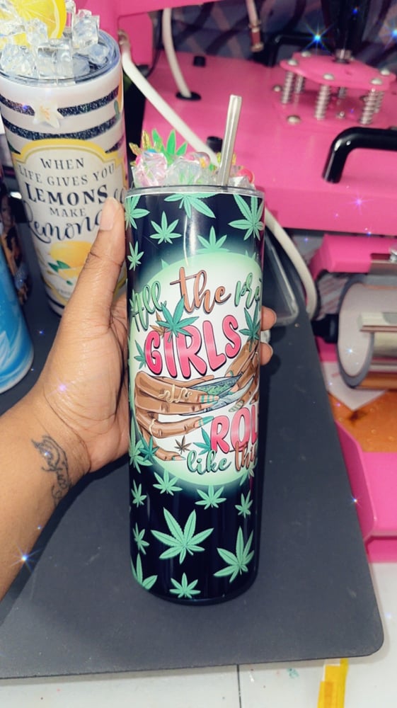 Image of All the pretty girls roll like this 20 oz tumbler