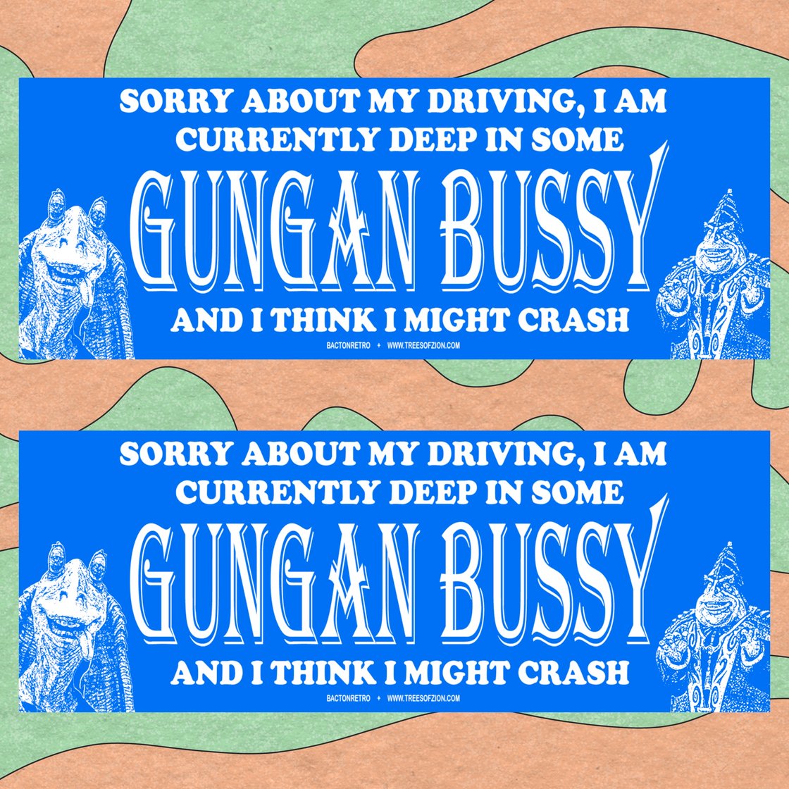 Image of Gungan Bussy - Bumper Stickers