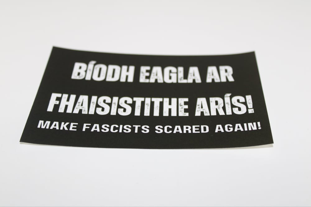 Bíodh Eagla Ar Fhaisistithe Arís Sticker