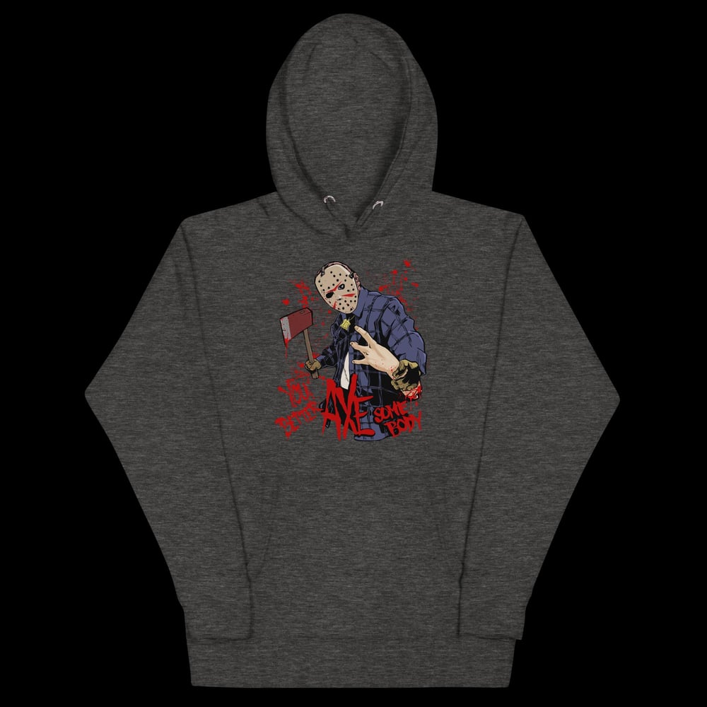 You Better AXE Somebody - Unisex Light Blend Hoodie