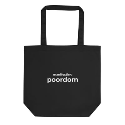 Image of Manifesting Poordom Eco Tote Bag