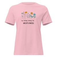 Image 4 of Women's Relaxed T-Shirt, You Belong Among the Wildflowers Tee