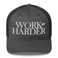 Image 1 of Work Harder Embroidered Trucker Cap with mesh back