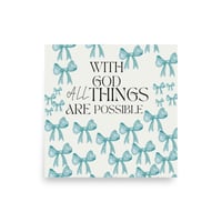 Image 4 of Matthew 19:26 With God All Things Are Possible” blue poster with bows