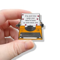 Image 1 of I'm Still The Only One Who's Been In Love With Me (Only Angel) Typewriter Enamel Pin