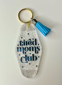 Image 1 of "Tired Moms Club" Keychain