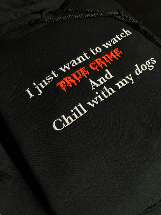 TRUE CRIME AND CHILL WITH MY DOGS