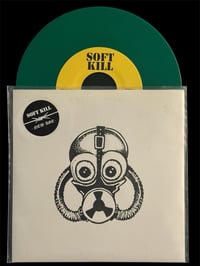 Image 1 of Soft Kill - NewAge/Fatigue 7"
