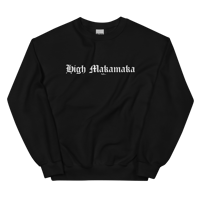 Image 1 of High Makamaka Unisex Sweatshirt