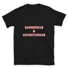 Dangerous & Adventurous (T-Shirt)