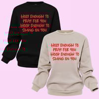 Image 1 of Holy Enough Sweatshirt 