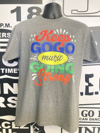 Image of Grey KEEP GOGO MUSIC GOING STRONG T-shirt