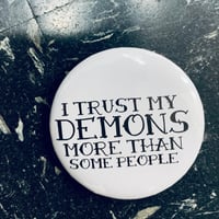 Image 4 of TRUST MY DEMONS BUTTON
