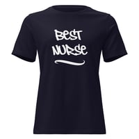 Image 1 of Women's Relaxed T-Shirt, Best Nurse T-Shirt | Nurse Appreciation Graphic Tee