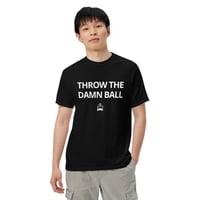 Image 3 of T-Shirt: Throw The Damn Ball
