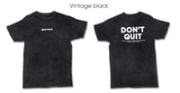 Image 3 of Don’t Quit Tee