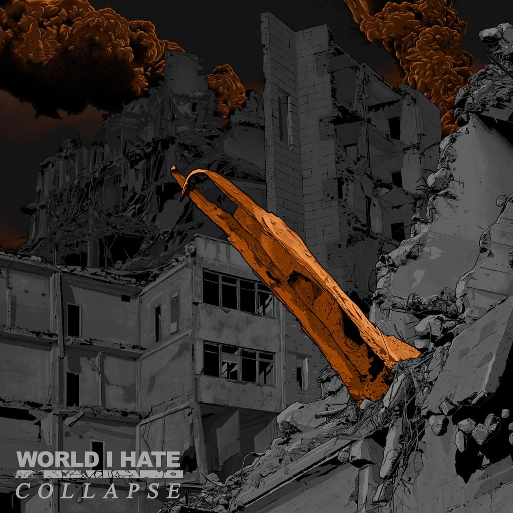 World I Hate- Collapse”7”