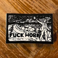 Fuck Work Sticker