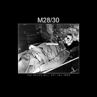 M28/30 THE NOOSE WILL SET YOU FREE