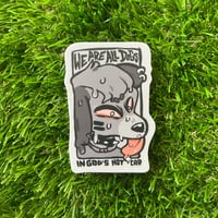 Image 1 of We are dogs ™️