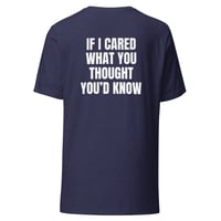 Image 4 of Unisex t-shirt/ If I cared what you thought/Funny t shirt