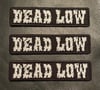 Dead Low - Embroidered Patch