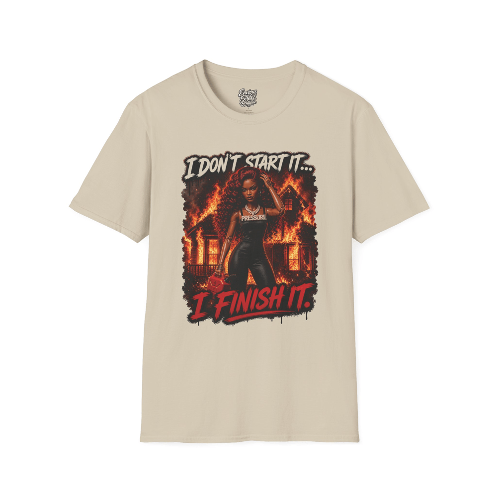 Image of I Don't Start It... I Finish It T-Shirt — Fierce Firefighter Vibe Graphic Tee