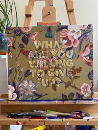 Image 1 of “WHAT ARE YOU WILLING TO GIVE UP?” - Original Artwork