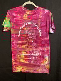 Image 1 of Small Trans People Will Always Exist Die Mad About It Tie Dye Shirt 1