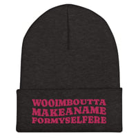 Image 8 of Wooimbouttamakeformyselfere Cuffed Embroidered Beanie