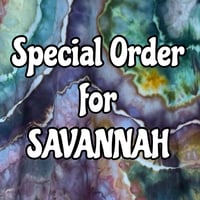 Special order for SAVANNAH