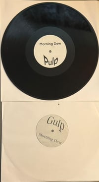 Image 2 of Morning Dew - Gulp/Pulp 12" (PRE ORDER)