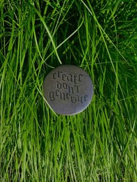 Image 1 of “Create Don’t Generate” Button