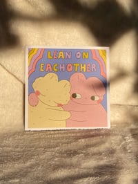 Lean on eachother print 