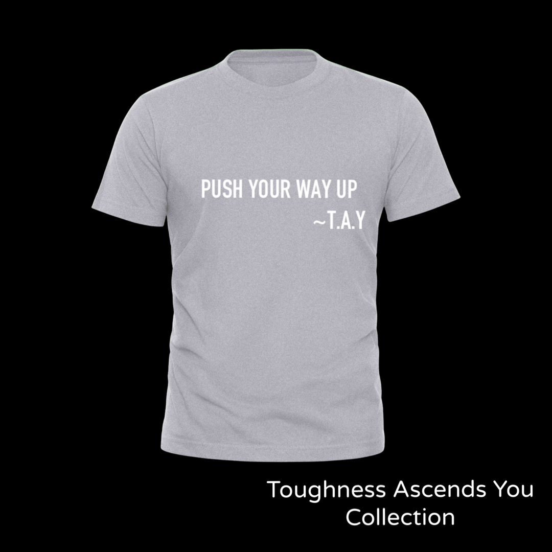 Push Your Way Up T- Shirt