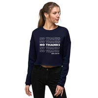 Image 15 of No Thanks Crop Sweatshirt