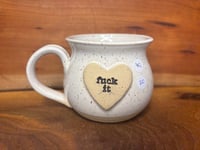 Fuck it Mug #2