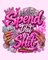 Image 1 of Spend Dat Shit Digital PNG Download 