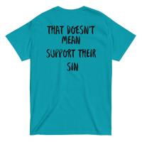 Image 6 of Unisex classic tee (Love everyone - not their sin)