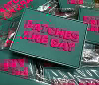 PATCHES ARE GAY - PVC Velcro Patch OG