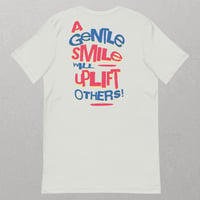 Image 9 of "A Gentle Smile Will Uplift Others" Positive Message Unisex T-Shirt