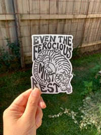 Even The Ferocious Must Rest Sticker