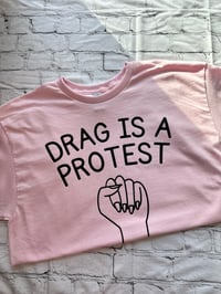 Image 2 of Drag Is A Protest 