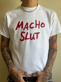 Image 2 of Macho Slut Shirt